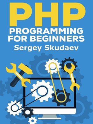 cover image of PHP Programming for Beginners. Key Programming Concepts. How to use PHP with MySQL and Oracle databases (MySqli, PDO)